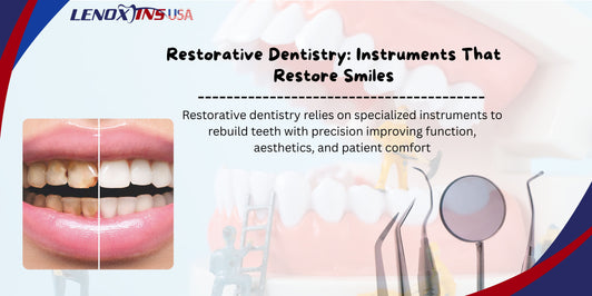 Restorative Dentistry: Instruments That Restore Smiles