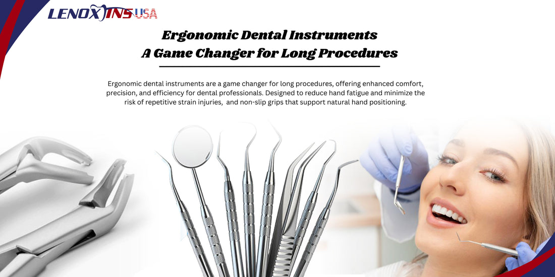 Ergonomic Dental Instruments: A Game Changer for Long Procedures