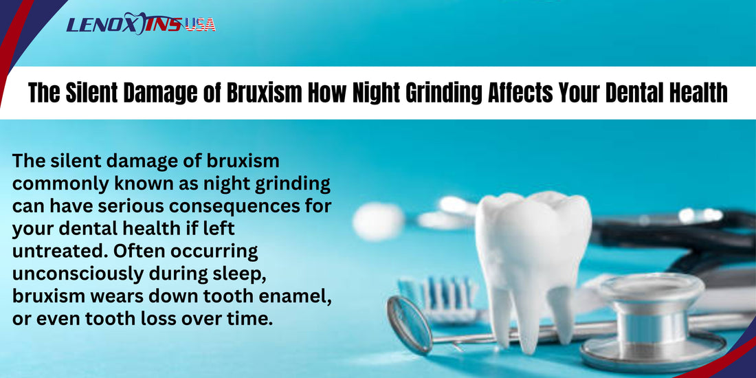 Understanding the Silent Damage of Bruxism and Dental Health