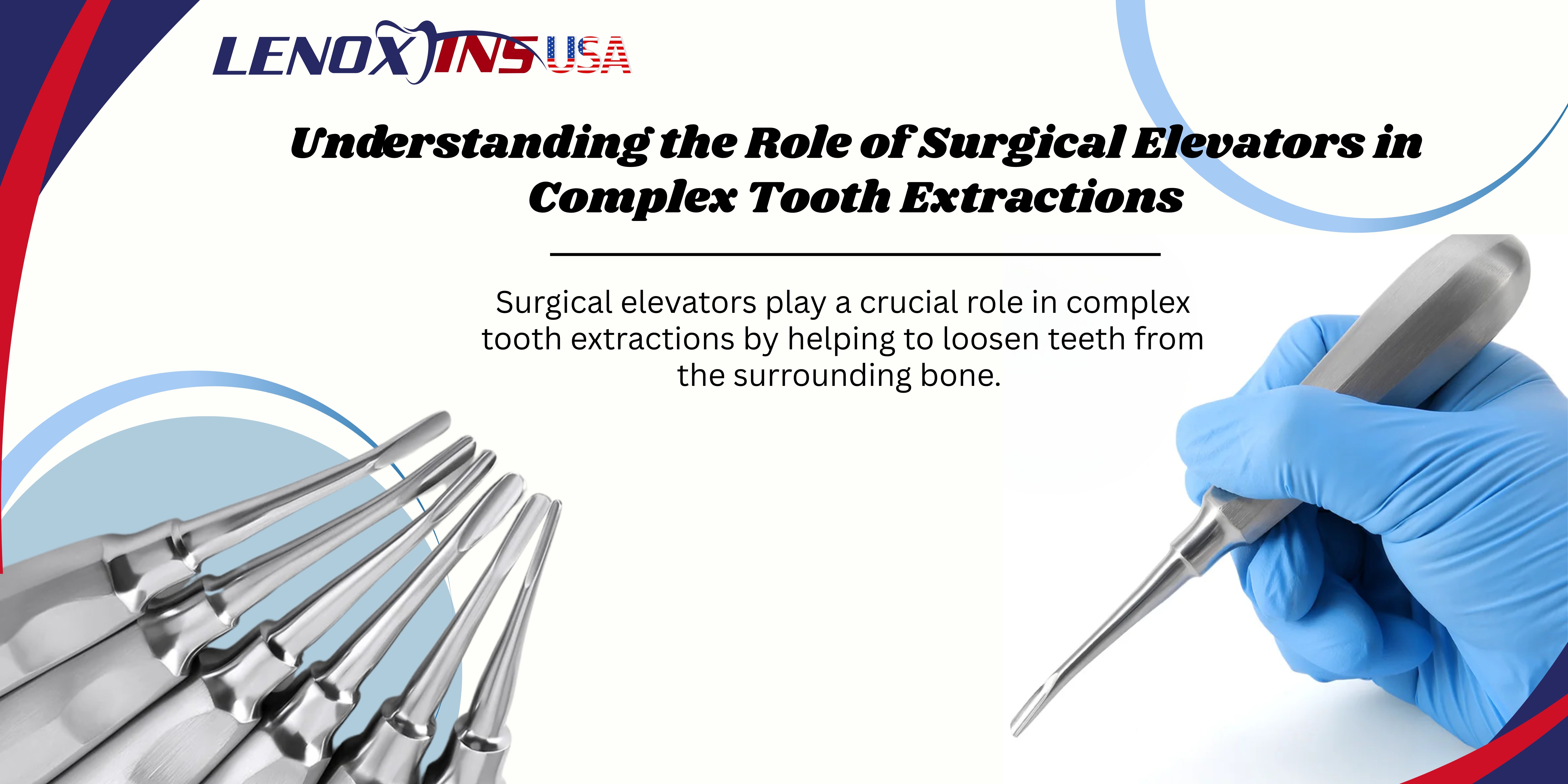 Understanding the Role of Surgical Elevators in Complex Tooth Extracti ...